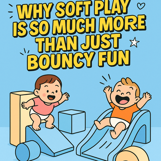 Why Soft Play Is So Much More Than Just Bouncy Fun! (Although That Part’s Pretty Great Too)